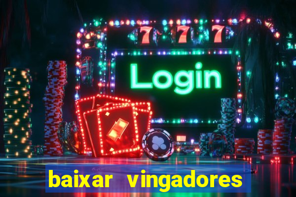 baixar vingadores guerra infinita google drive